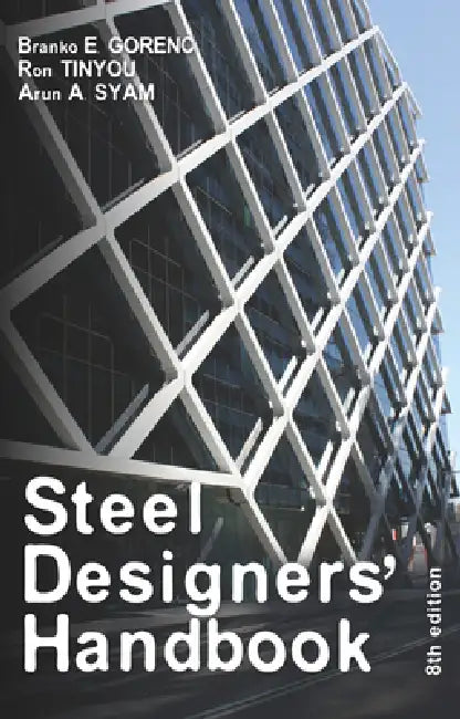 Steel Designers' Handbook by Branko E. Gorenc, Ron Tinyou, Arun A. Syam