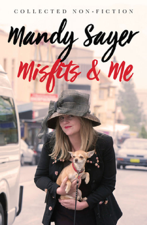 Misfits and Me: Collected Non-Fiction by Mandy Sayer