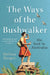 The Ways of the Bushwalker: On Foot in Australia by Melissa Harper