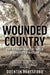 Wounded Country: The Murray-Darling Basin - a contested history by Quentin Beresford