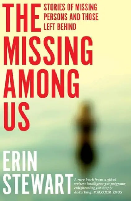 The Missing Among Us: Stories of Missing Persons and Those Left Behind by Erin Stewart