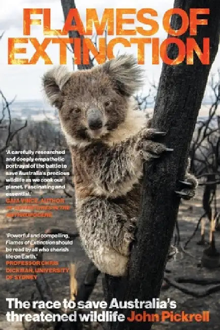 Flames of Extinction: The race to save Australia's threatened wildlife by John Pickrell