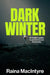 Dark Winter: An Insider's Guide to Pandemics and Biosecurity by Raina MacIntyre