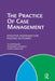 The Practice of Case Management: Effective strategies for positive outcomes by Peter Camilleri