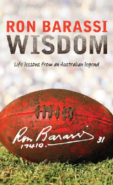 Wisdom: Life Lessons from an Australian Legend by Ron Barassi