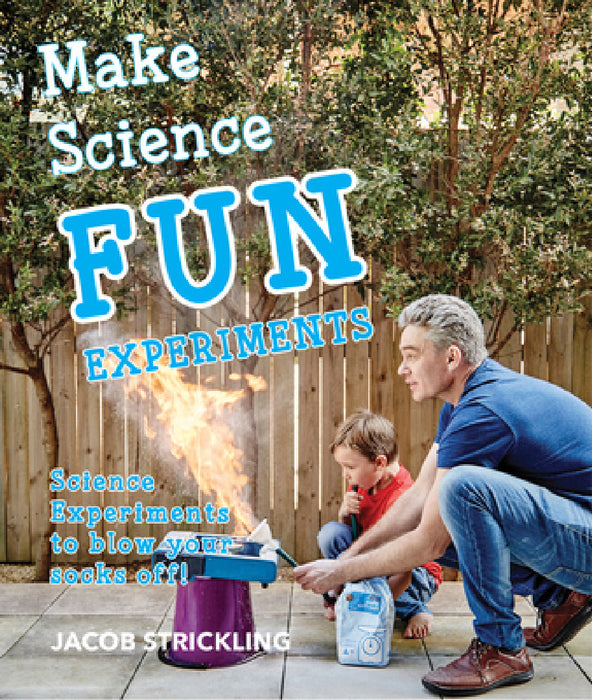 Make Science Fun: Experiments by Jacob Strickling