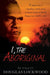 I, the Aboriginal: The Gripping Story of Waipuldanya, and His Journey to Become a Citizen of Both the Aboriginal and Whitefella Worlds. by Douglas Lockwood