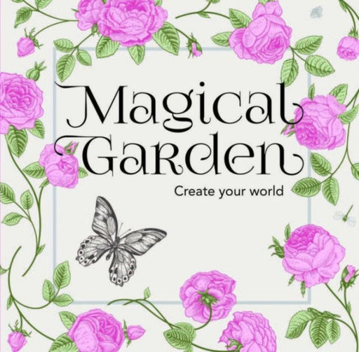 Magical Garden: Create Your World by New Holland Publishers