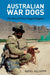 Australian War Dogs: The Story of Four-Legged Diggers by Nigel Allsopp