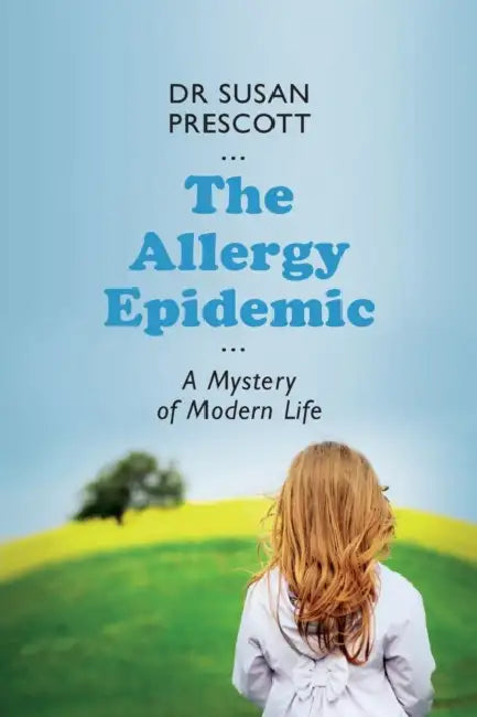 The Allergy Epidemic: A Mystery of Modern Life by Susan Prescott