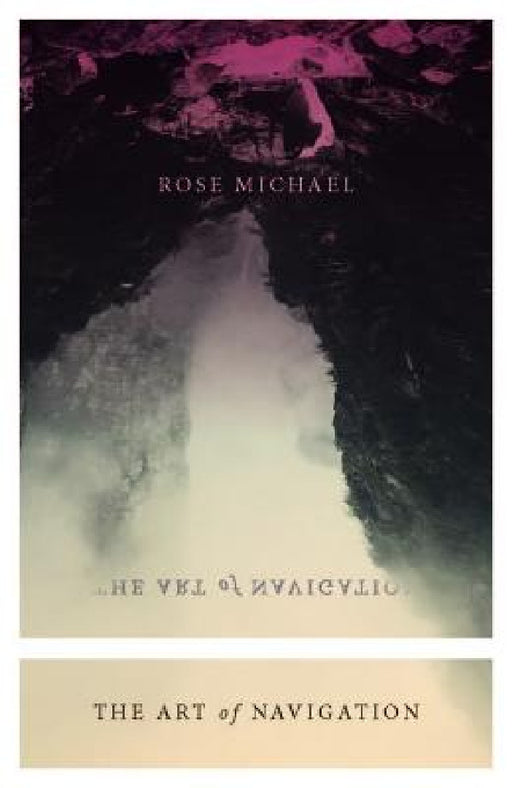 The Art of Navigation by Rose Michael