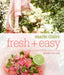 marie claire Fresh + Easy: Simple food for relaxed eating by Abby Day Peters