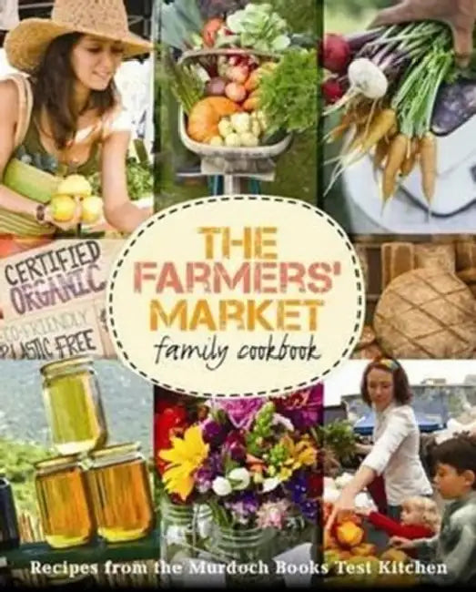The Farmers' Market Family Cookbook by Frank Hoifodt
