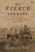 The Fierce Country: Surviving the Dead Heart by Stephen Orr