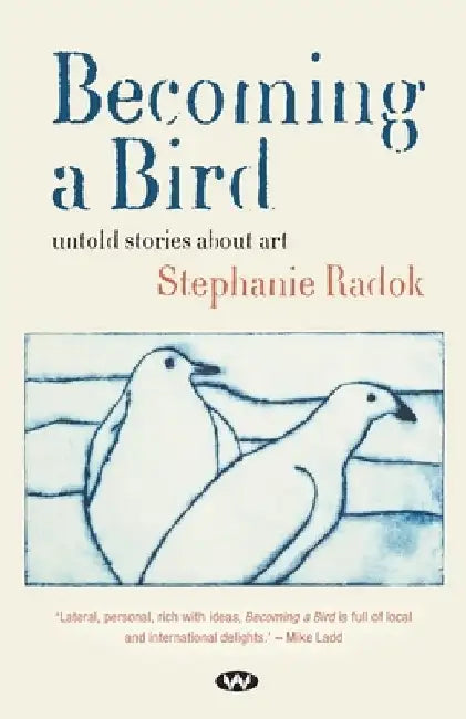 Becoming a Bird by Stephanie Radok