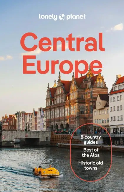 Lonely Planet Central Europe: Plan the Trip of a Lifetime Detailed Itineraries & Maps Insider Tips Covers Germany, Switzerland, Austria, Czechia, Pola by Mark Baker, Marc Di Duca, Kata Fari