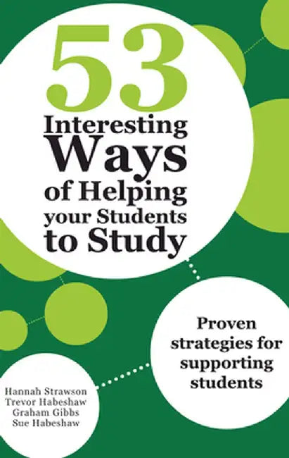 53 Interesting Ways of Helping Your Students to Study: Proven Strategies for Supporting Students by Hannah Strawson