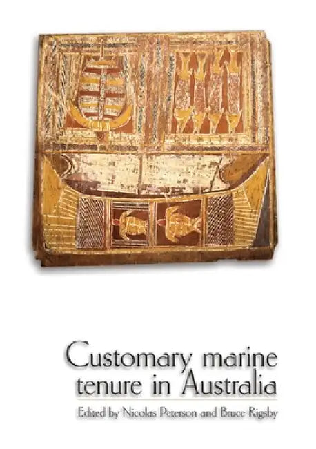 Customary Marine Tenure in Australia by Nicolas Peterson, Bruce Rigsby