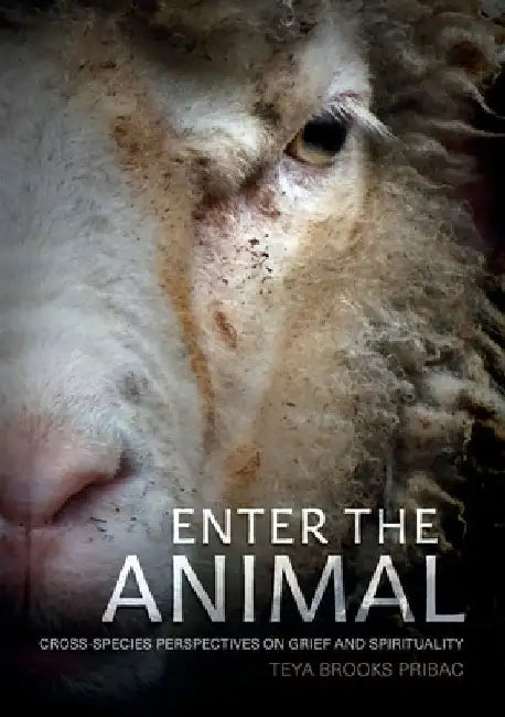 Enter the Animal by Teya Brooks Pribac