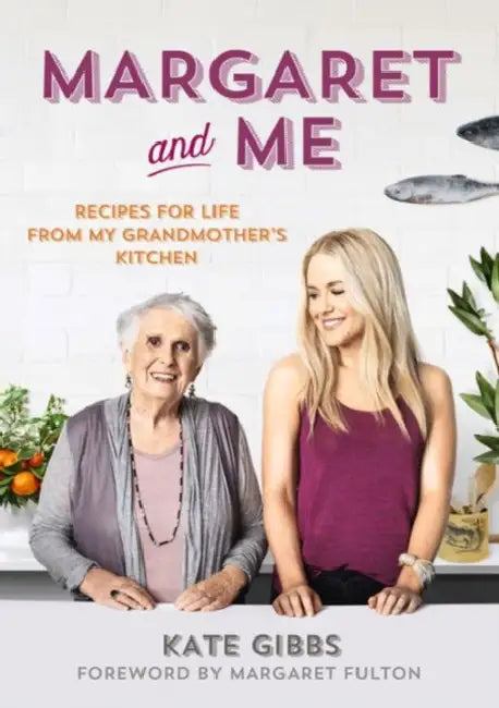 Margaret and Me: Recipes for life from my grandmother's kitchen by Rickard Stephen