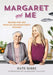 Margaret and Me: Recipes for life from my grandmother's kitchen by Rickard Stephen