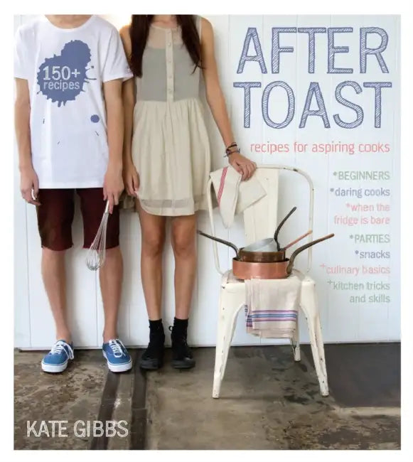 After Toast: Recipes for aspiring cooks by Luke (Author) Barnes
