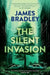 The Silent Invasion: Volume 1 by James Bradley