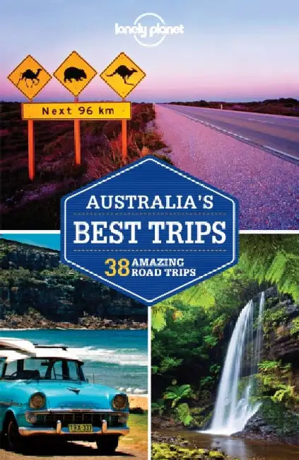 Lonely Planet Australia's Best Trips by Lonely Planet