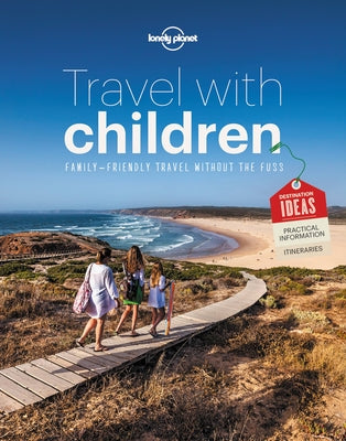 Travel with Children: The Essential Guide for Travelling Families by Lonely Planet