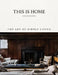 This Is Home: The Art of Simple Living by Natalie Walton