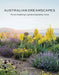 Australian Dreamscapes: The art of planting in gardens inspired by nature by Claire Takacs