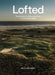 Lofted: Remarkable & Farflung Adventures for the Modern Golfer by William Watt