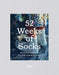 52 Weeks of Socks: Beautiful Patterns for Year-Round Knitting by Laine