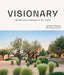 Visionary: Gardens and Landscapes for Our Future by Claire Takacs