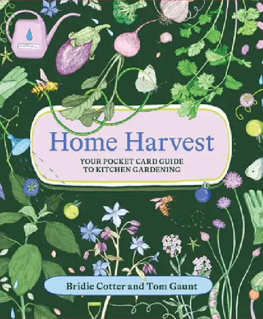 Home Harvest: Your Pocket Card Guide to Kitchen Gardening by Bridie Cotter