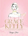 Grace Kelly: The Illustrated World of a Fashion Icon by Megan Hess