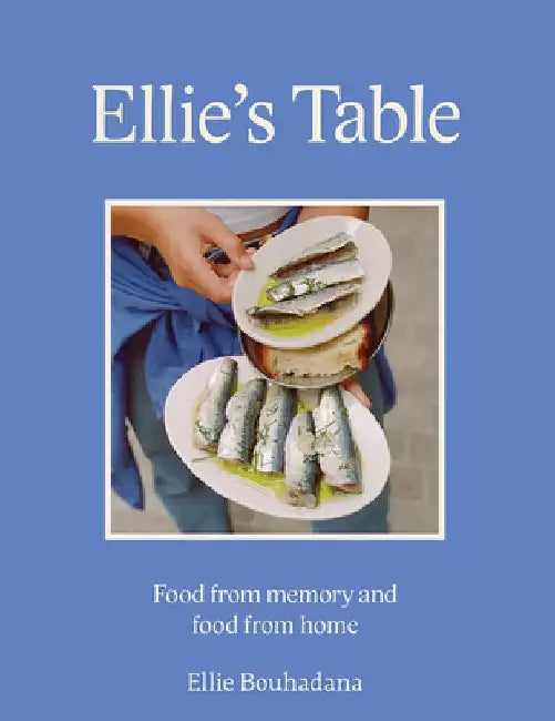 The Pleasure of Eating: Recipes from Shared Family Tables and Warm Mediterranean Nights by Ellie Bouhadana