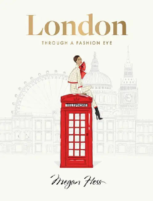 London: Through a Fashion Eye by Megan Hess