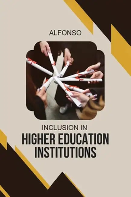 Inclusion in Higher Education Institutions by Alfonso S