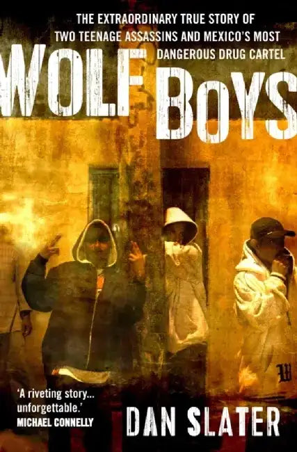 Wolf Boys by Dan Slater