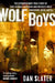 Wolf Boys by Dan Slater