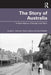 The Story of Australia: A New History of People and Place by Louise C Johnson