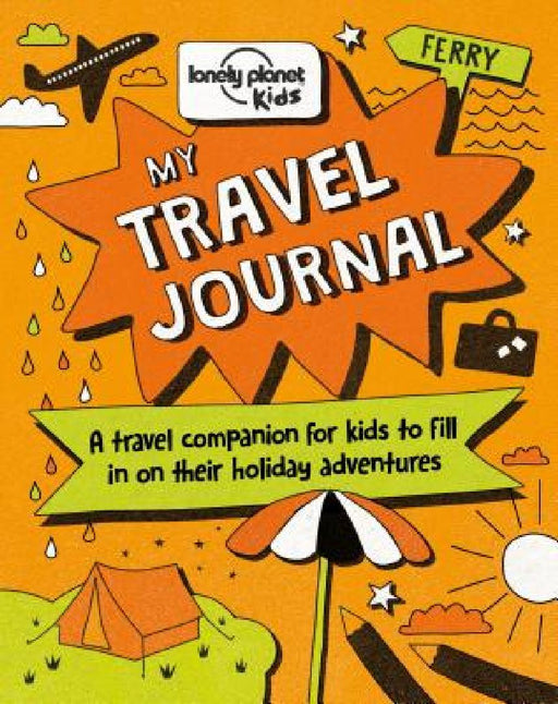 Lonely Planet Kids My Travel Journal by Nicola Baxter