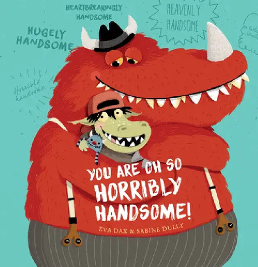 You Are Oh So Horribly Handsome! by Eva Dax