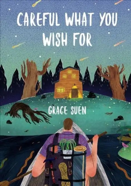 Careful What You Wish for by Grace Suen