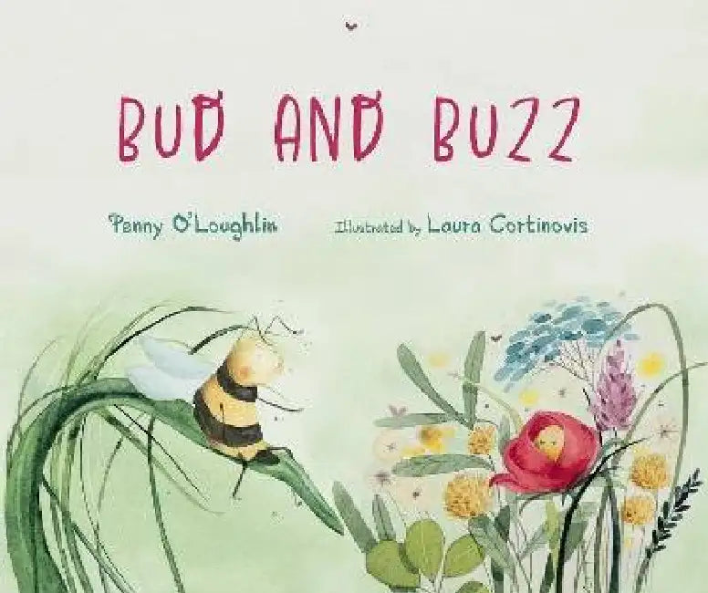 Bud and Buzz by Penny Oâ€™Loughlin