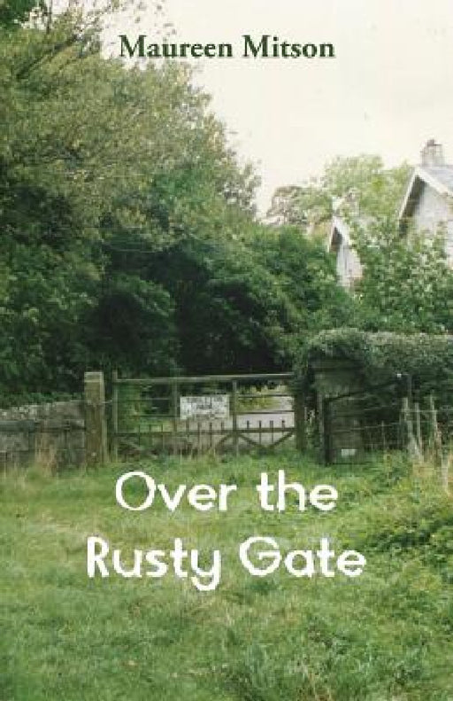 Over the Rusty Gate by Maureen Mitson