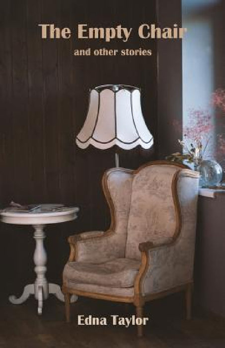 The Empty Chair: & other stories by Edna Taylor
