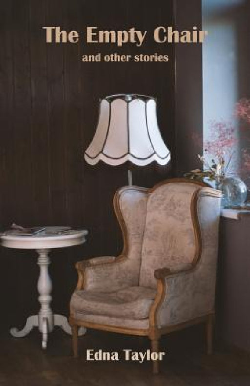 The Empty Chair: & other stories by Edna Taylor