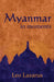 Myanmar in Moments by Leo Lazarus